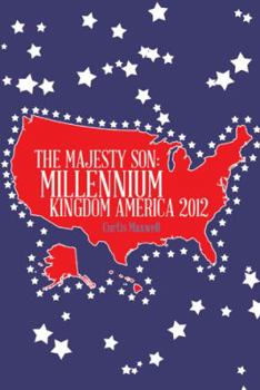 Paperback The Majesty Son: Millennium Kingdom America 2012 Book