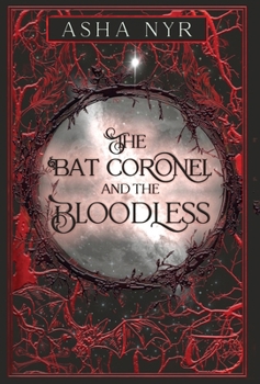 Hardcover The Bat Coronel and the Bloodless: Healing Fate Book 5 Book