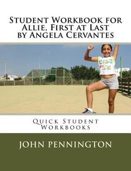 Paperback Student Workbook for Allie, First at Last by Angela Cervantes: Quick Student Workbooks Book