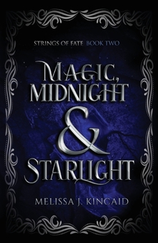 Magic, Midnight and Starlight - Book #2 of the Strings of Fate