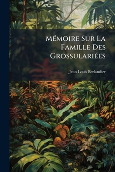 Paperback Mémoire Sur La Famille Des Grossulariées [French] Book