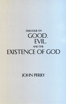 Paperback Dialogue on Good, Evil, and the Existence of God Book