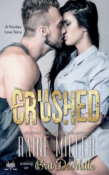 Crushed: A Hockey Love Story - Book #1 of the Vegas Crush