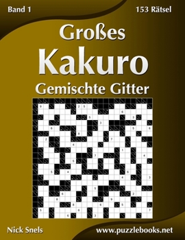 Paperback Großes Kakuro Gemischte Gitter - Band 1 - 153 Rätsel [German] Book