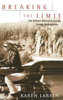 Hardcover Breaking the Limit: One Woman's Motorcycle Journey Through North America Book