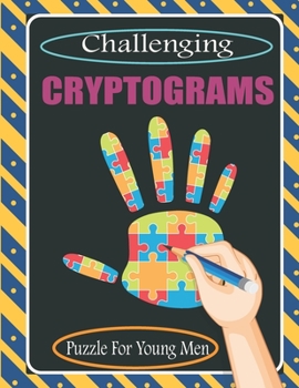 Paperback Challenging Cryptograms Puzzle For Young Men: Interesting Cryptograms Puzzle Book
