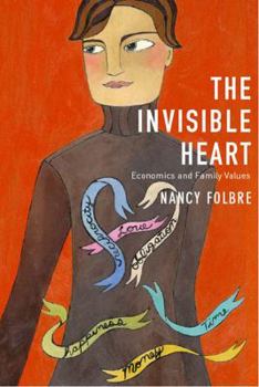 Hardcover The Invisible Heart: Economics and Family Values Book