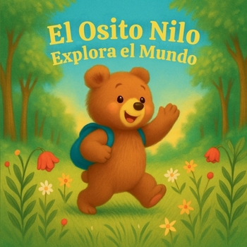 El Osito Nilo Explora el Mundo (Spanish Edition)