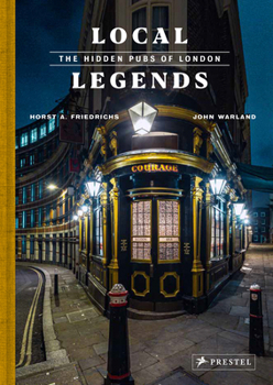 Hardcover Local Legends: The Hidden Pubs of London Book