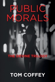 Paperback Public Morals: The Devine Trilogy Book