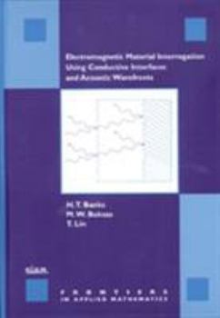 Hardcover Electromagnetic Material Interrogation Using Conductive Interfaces and Acoustic Wavefronts Book