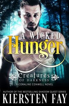 A Wicked Hunger - Book #1 of the Creatures of Darkness