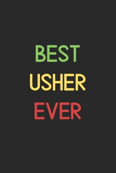 Best Usher Ever: Lined Journal, 120 Pages, 6 x 9, Funny Usher Notebook Gift Idea, Black Matte Finish (Best Usher Ever Journal)
