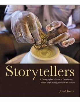 Paperback Storytellers: A Photographer's Guide to Developing Themes and Creating Stories with Pictures Book