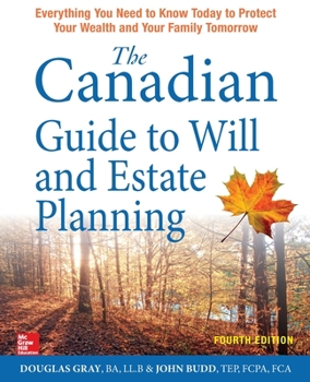 Paperback The Canadian Guide to Will and Estate Planning: Everything You Need to Know Today to Protect Your Wealth and Your Family Tomorrow, Fourth Edition Book