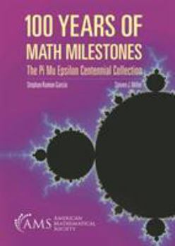 Paperback 100 Years of Math Milestones: The Pi Mu Epsilon Centennial Collection Book