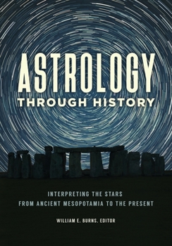 Hardcover Astrology Through History: Interpreting the Stars from Ancient Mesopotamia to the Present Book