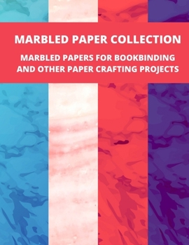 Paperback Marbled Paper Collection: marbled papers for bookbinding and other paper crafting projects Book