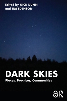 Paperback Dark Skies: Places, Practices, Communities Book