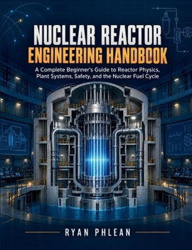 Nuclear Reactor Engineering Handbook