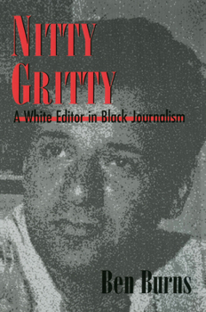 Paperback Nitty Gritty: A White Editor in Black Journalism Book