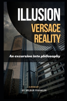 Paperback Illusion Versace Reality: An Excursion Into Philosophy Book