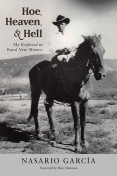 Paperback Hoe, Heaven, and Hell: My Boyhood in Rural New Mexico Book