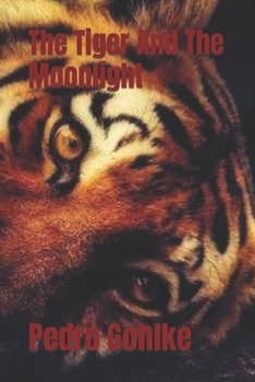 Paperback The Tiger And The Moonlight Book