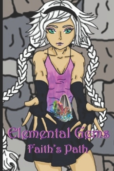 Paperback Elemental Gems: Faith's Path Book