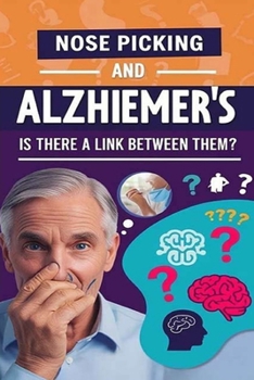Nose Picking and Alzheimer’s - Is There a Link Between Them?: Currently, there is little research suggesting that nose picking may increase your risk ... However, much more research is needed.