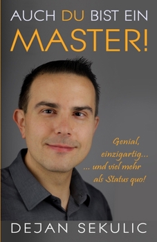 Paperback Auch DU bist ein Master! Genial, einzigartig ... ... und viel mehr als Status quo! [German] Book
