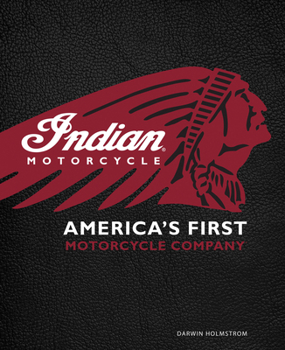 Hardcover Indian Motorcycle: America's First Motorcycle Company Book