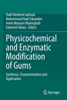 Paperback Physicochemical and Enzymatic Modification of Gums: Synthesis, Characterization and Application Book
