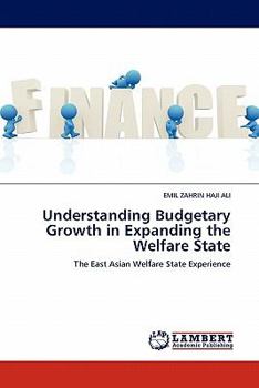 Paperback Understanding Budgetary Growth in Expanding the Welfare State Book