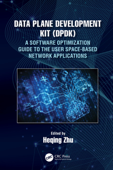 Paperback Data Plane Development Kit (Dpdk): A Software Optimization Guide to the User Space-Based Network Applications Book