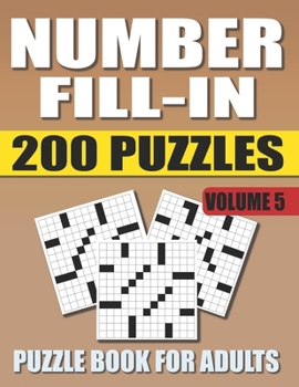 Paperback Number Fill In Puzzle Book For Adults (Volume 5): 200 Number Fill-Ins Puzzles And 12,000+ Numbers To Fill (Number Fill-In Puzzle Books for Adults) Book