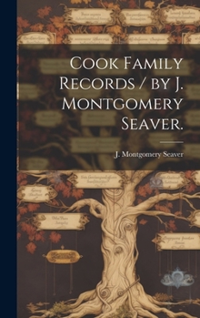 Hardcover Cook Family Records / by J. Montgomery Seaver. Book