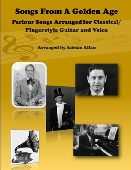 Paperback Songs From A Golden Age. Parlour Songs Arranged for Classical/ Fingerstyle Guitar and Voice Book