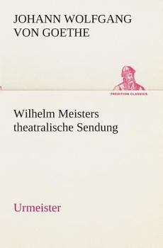 Wilhelm Meisters theatralische Sendung