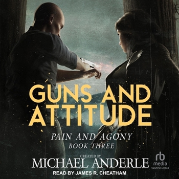 Guns and Attitude - Book #3 of the Pain and Agony