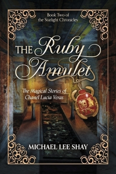 Paperback The Ruby Amulet: The Magical Stories of Chanel Lucia Veras Book