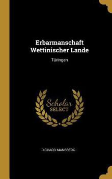 Hardcover Erbarmanschaft Wettinischer Lande: Türingen [German] Book