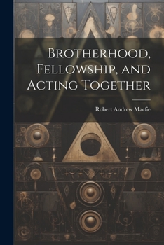 Paperback Brotherhood, Fellowship, and Acting Together Book