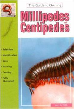 Hardcover The Guide to Owning Millipedes and Centipedes Book