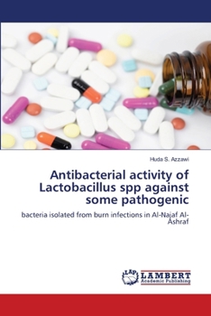 Paperback Antibacterial activity of Lactobacillus spp against some pathogenic Book