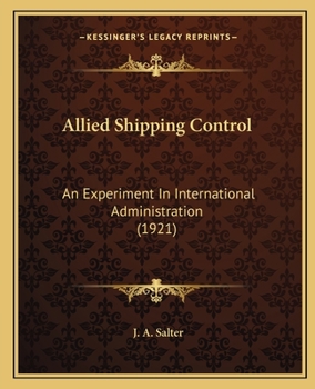 Allied Shipping Control an Experiment in International Administration