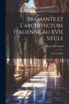 Paperback Bramante et l'architecture italienne au XVIe siècle: Étude critique [French] Book