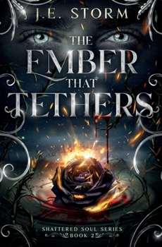 Paperback The Ember that Tethers: Shattered Soul Series Book