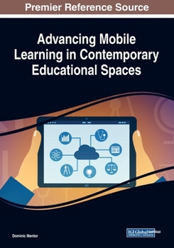 Paperback Advancing Mobile Learning in Contemporary Educational Spaces Book