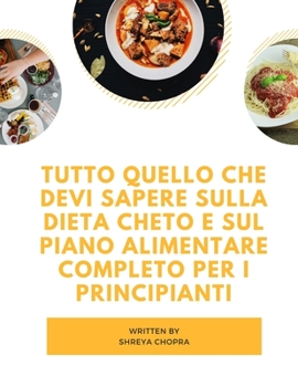 Paperback Tutto quello che devi sapere sulla dieta cheto e sul piano alimentare completo per i principianti [Italian] Book